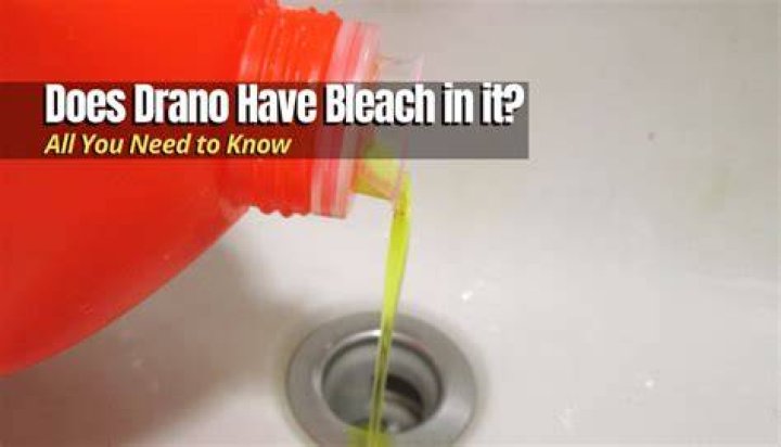Does Drano have bleach?