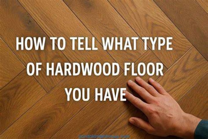 How can I tell what kind of hardwood floor I have?