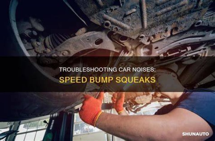 What does it mean when your car squeaks when you hit a bump?